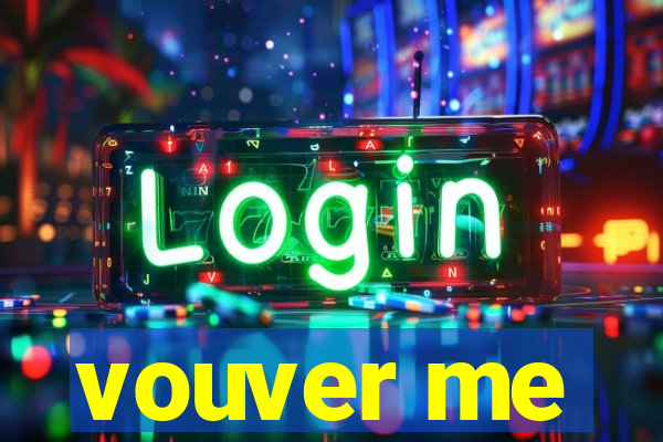 vouver me